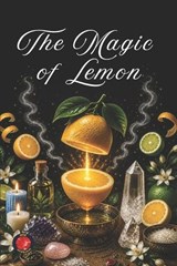 The Magic of Lemon - Angeline Rubi - 9798196812507