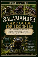 Salamander Care Guide for Beginners - Duke Hunter - 9798196832956