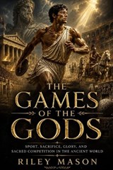 The Games of the Gods - Riley Mason - 9798196852220