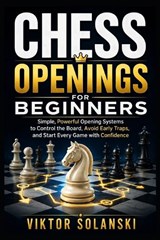 Chess Openings for Beginners - Viktor Solanski - 9798196859526
