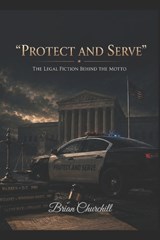 "Protect and Serve" - Brian Churchill - 9798196877339