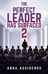 The Perfect Leader Has Surfaced Book 2 - Angel Bee ; Abra Assidenou - 9798196892677