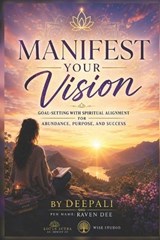 Manifest Your Vision - Deepali - 9798196893902