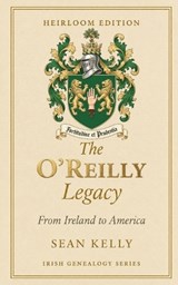 The O'Reilly Family Legacy - Sean Kelly - 9798196898150
