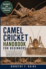 Camel Cricket Handbook for Beginners - Dorothy F Rains - 9798196941658