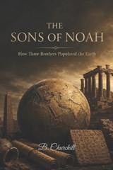 The Sons of Noah - B Churchill - 9798197015082