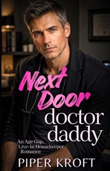 Next Door Doctor Daddy - Piper Kroft - 9798197017628
