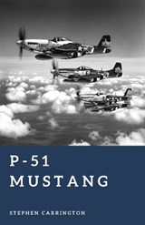 P-51 Mustang - Stephen Carrington - 9798197029799