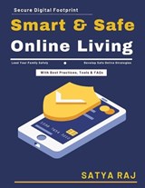 Smart and Safe Online Living - Satya Raj - 9798197031822