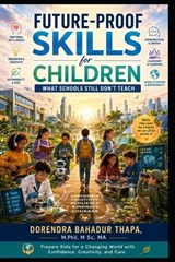 Future-Proof Skills for Children - Dorendra Bahadur Thapa - 9798197039620