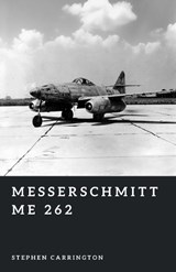 Messerschmitt Me 262 - Stephen Carrington - 9798197044310