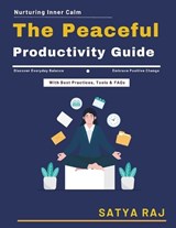 The Peaceful Productivity Guide - Satya Raj - 9798197048189
