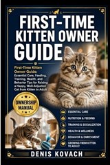 First-Time Kitten Owner Guide - Denis Kovach - 9798197055538