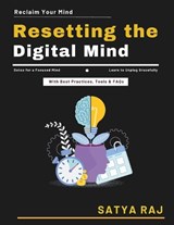 Resetting the Digital Mind - Satya Raj - 9798197059307