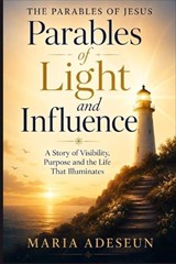 Parables of Light and Influence - Maria Adeseun - 9798197068224