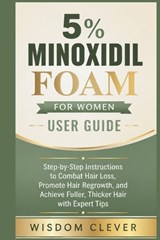 5% Minoxidil Foam for Women User Guide - Wisdom Clever - 9798197105950