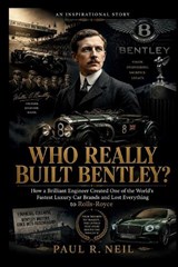 Who Really Built Bentley? an Inspirational Story - Paul R - 9798197106339