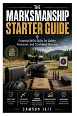 The Marksmanship Starter Guide - Samson Jeff - 9798197141286