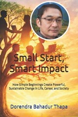Small Start, Smart Impact - Dorendra Bahadur Thapa - 9798197163592