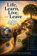 Life, Learn, Live and Leave - Dorendra Bahadur Thapa - 9798197166104
