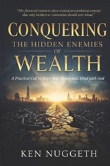 Conquering the Hidden Enemies of Wealth - Ken Nuggeth - 9798197177735