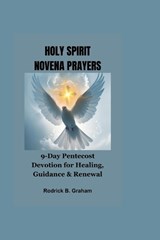 Holy Spirit Novena Prayers - Rodrick B Graham - 9798197185785
