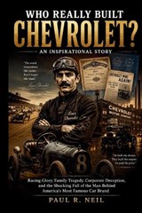 Who Really Built Chevrolet? an Inspirational Story - Paul R - 9798197211026