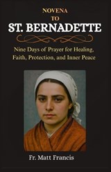 Novena to St. Bernadette - Matt Francis - 9798197258168