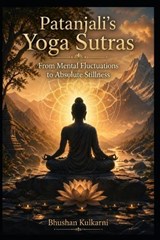 Patanjali's Yoga Sutras - Bhushan Kulkarni - 9798197292438