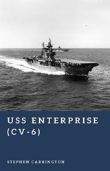 USS Enterprise (CV-6) - Stephen Carrington - 9798197300072