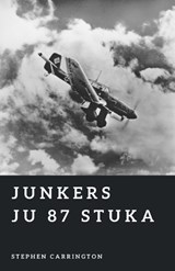 Junkers Ju 87 Stuka - Stephen Carrington - 9798197309891