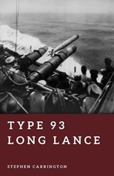 Type 93 Long Lance - Stephen Carrington - 9798197311542