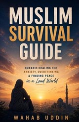 The Muslim Survival Guide - Wahab Uddin - 9798197315540
