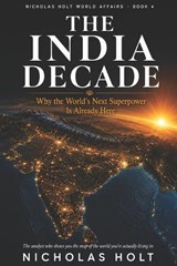 The India Decade - Nicholas Holt - 9798197320780