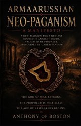 Armaarussian Neo-Paganism - Anthony Of Boston - 9798197330321