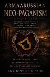 Armaarussian Neo-Paganism - Anthony Of Boston - 9798197330321