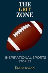 The Grit Zone - Elfez Razan - 9798197335890