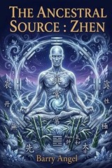 The Ancestral Source - Barry Angel - 9798197336316
