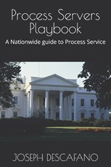 Process Servers Playbook - Joseph L Descafano - 9798197366719