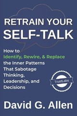 Retrain Your Self-Talk - David G Allen - 9798197372642