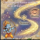 The Story of Rama and His Bow of Cosmic Time - Sonal Pathak - 9798197390462