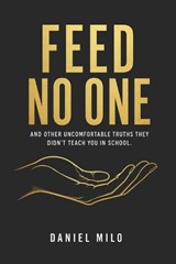 Feed No One - Daniel Milo - 9798197396266