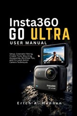 Insta360 GO Ultra User Guide - Erich A Hennen - 9798197396921