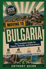 Moving to Bulgaria - Anthony Quinn - 9798197407955