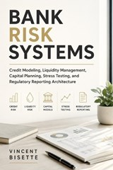 Bank Risk Systems - Vincent Bisette - 9798197421074