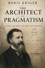 The Architect of Pragmatism - Boris Kriger - 9798197425416