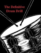 The Definitive Drum Drill - Luke Christopher Thatcher - 9798197429087