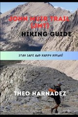 John Muir Trail (Jmt) Hiking Guide - Theo Harnadez - 9798197433824