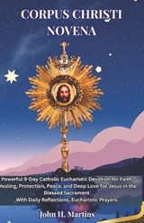 Corpus Christi Novena - John H Martins - 9798197440075