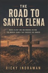 The Road to Santa Elena - Ricky Indrawan - 9798197444080